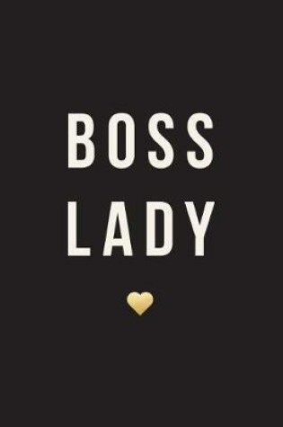 Cover of Boss Lady, 18 Month Weekly & Monthly Planner - 2018-2019