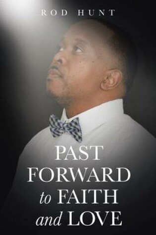 Cover of Past Forward to Faith and Love