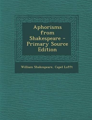 Book cover for Aphorisms from Shakespeare - Primary Source Edition