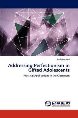 Cover of Addressing Perfectionism in Gifted Adolescents