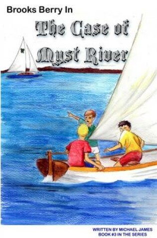 Cover of Brooks Berry in the Case of Myst River: Book #3 in the Series