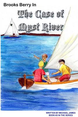 Book cover for Brooks Berry in the Case of Myst River: Book #3 in the Series