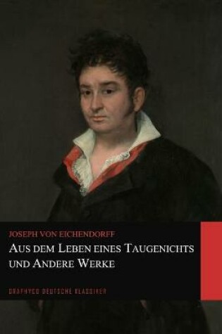 Cover of Aus dem Leben eines Taugenichts und Andere Werke (Graphyco Deutsche Klassiker)