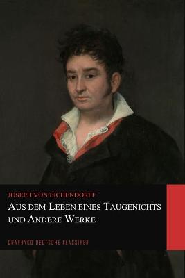 Book cover for Aus dem Leben eines Taugenichts und Andere Werke (Graphyco Deutsche Klassiker)