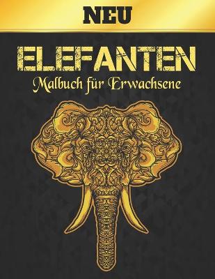 Cover of Elefanten Neu Malbuch für Erwachsene