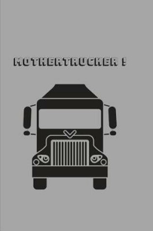 Cover of Mothertrucker !