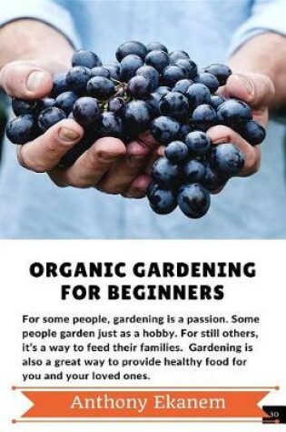 Cover of Organic Gardening for Beginners