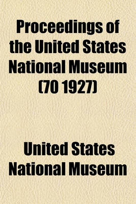 Book cover for Proceedings of the United States National Museum (70 1927)