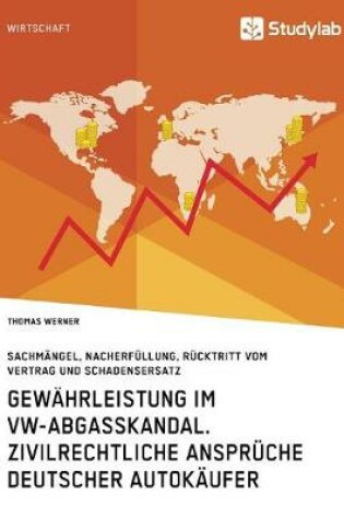 Cover of Gewahrleistung im VW-Abgasskandal. Zivilrechtliche Anspruche deutscher Autokaufer