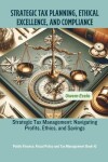 Book cover for Strategic Tax Planning, Ethical Excellence, and Compliance