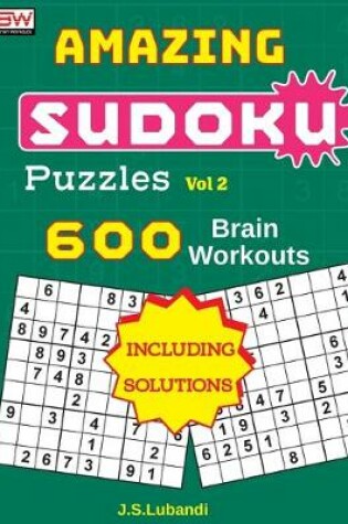 Cover of AMAZING SUDOKU Puzzles Vol 2 (600 Brain workouts)