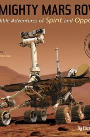 Cover of Mighty Mars Rovers: The Incredible Adventures of Spirit and Opportunity