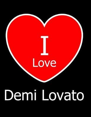 Book cover for I Love Demi Lovato