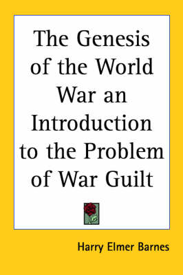 Book cover for The Genesis of the World War an Introduction to the Problem of War Guilt