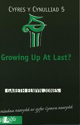 Book cover for Cyfres y Cynulliad: 5. Growing up at Last?