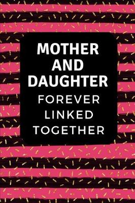 Book cover for Mother and Daughter Forever Linked Together