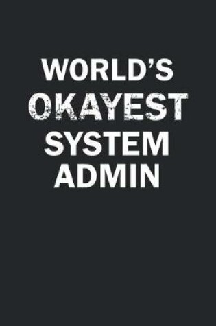 Cover of World's Okayest System Admin