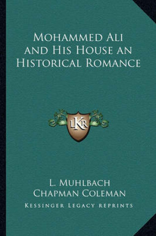 Cover of Mohammed Ali and His House an Historical Romance