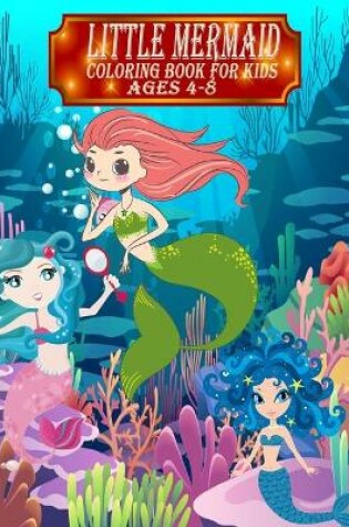 Cover of Little Mermaid Coloring Book For Kids Ages 4-8