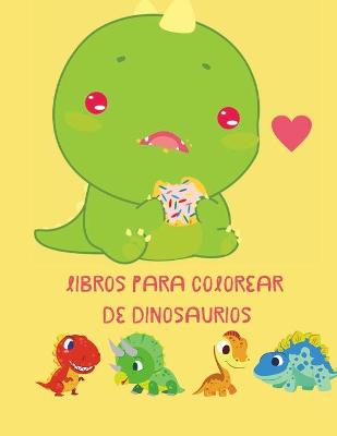 Book cover for Libros para Colorear de Dinosaurios