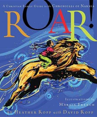 Book cover for Roar!: A Christian Family Guide to the Chronicles of Narnia