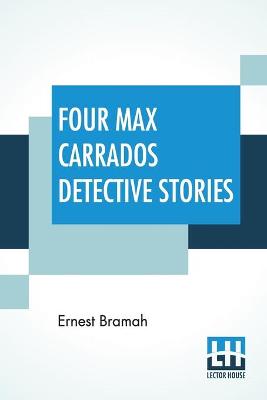 Book cover for Four Max Carrados Detective Stories