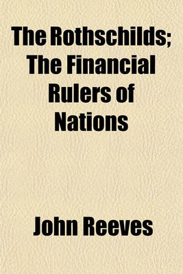 Book cover for The Rothschilds; The Financial Rulers of Nations