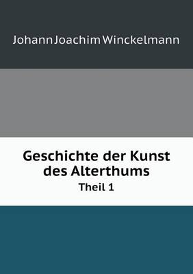 Book cover for Geschichte der Kunst des Alterthums Theil 1