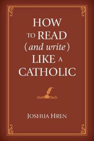 Cover of How to Read (and Write) Like a Catholic