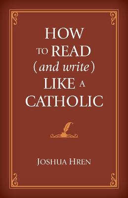 Book cover for How to Read (and Write) Like a Catholic