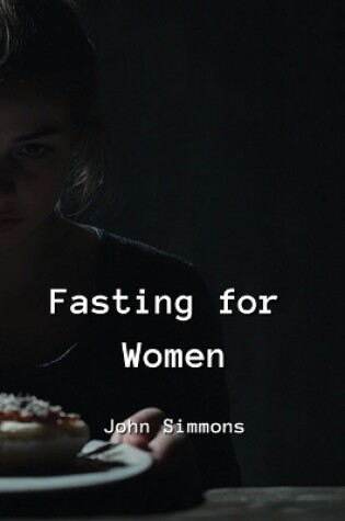 Cover of Fasting for Women