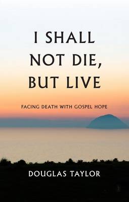 Book cover for I Shall Not Die, But Live