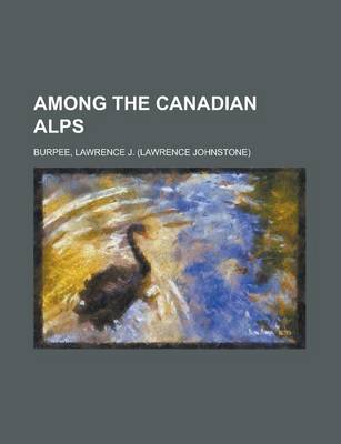 Book cover for Among the Canadian Alps