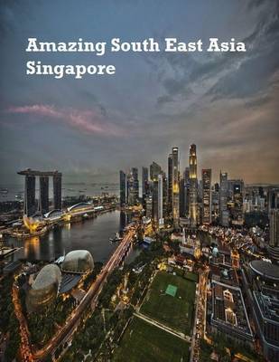 Book cover for Amazing South East Asia: Singapore