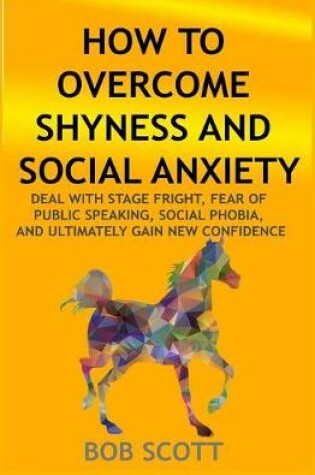 Cover of How to Overcome Shyness and Social Anxiety