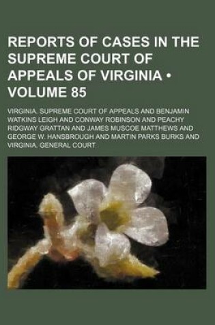 Cover of Reports of Cases in the Supreme Court of Appeals of Virginia (Volume 85)