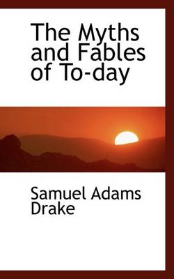 Book cover for The Myths and Fables of To-Day