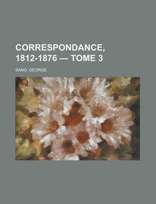 Book cover for Correspondance, 1812-1876 - Tome 3