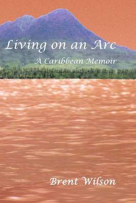 Book cover for Living On an Arc: A Caribbean Memoir