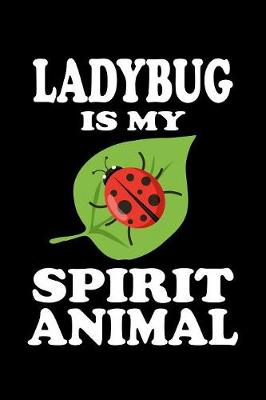 Book cover for Ladybug Is My Spirit Animal