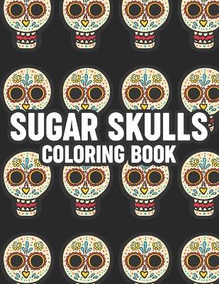 Book cover for Sugar Skulls Coloring Book