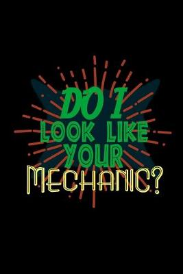 Book cover for Do I look like your mechanic?