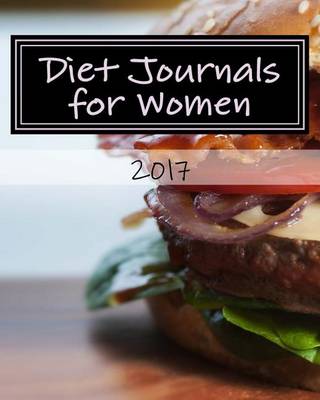 Cover of Diet Journals for Women 2017