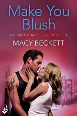 Cover of Make You Blush: A Dumont Bachelors enovella 0.5 (A fun, sexy romantic comedy)