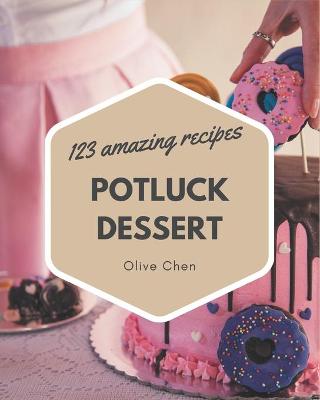 Book cover for 123 Amazing Potluck Dessert Recipes