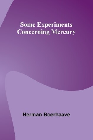 Cover of Some Experiments Concerning Mercury