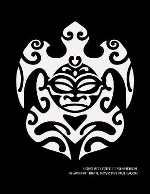 Book cover for Honu Sea Turtle Polynesian Hawaiian Tribal Mask Art Notebook