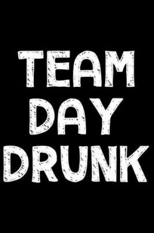 Cover of Team day drunk