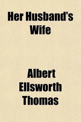 Book cover for Her Husband's Wife; A Comedy in Three Acts