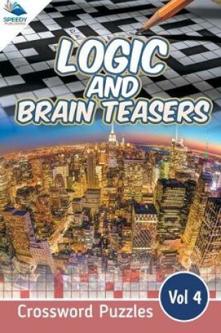 Cover of Logic and Brain Teasers Crossword Puzzles Vol 4